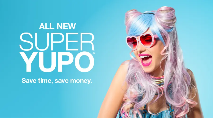 All New SuperYUPO Saves time, saves money.