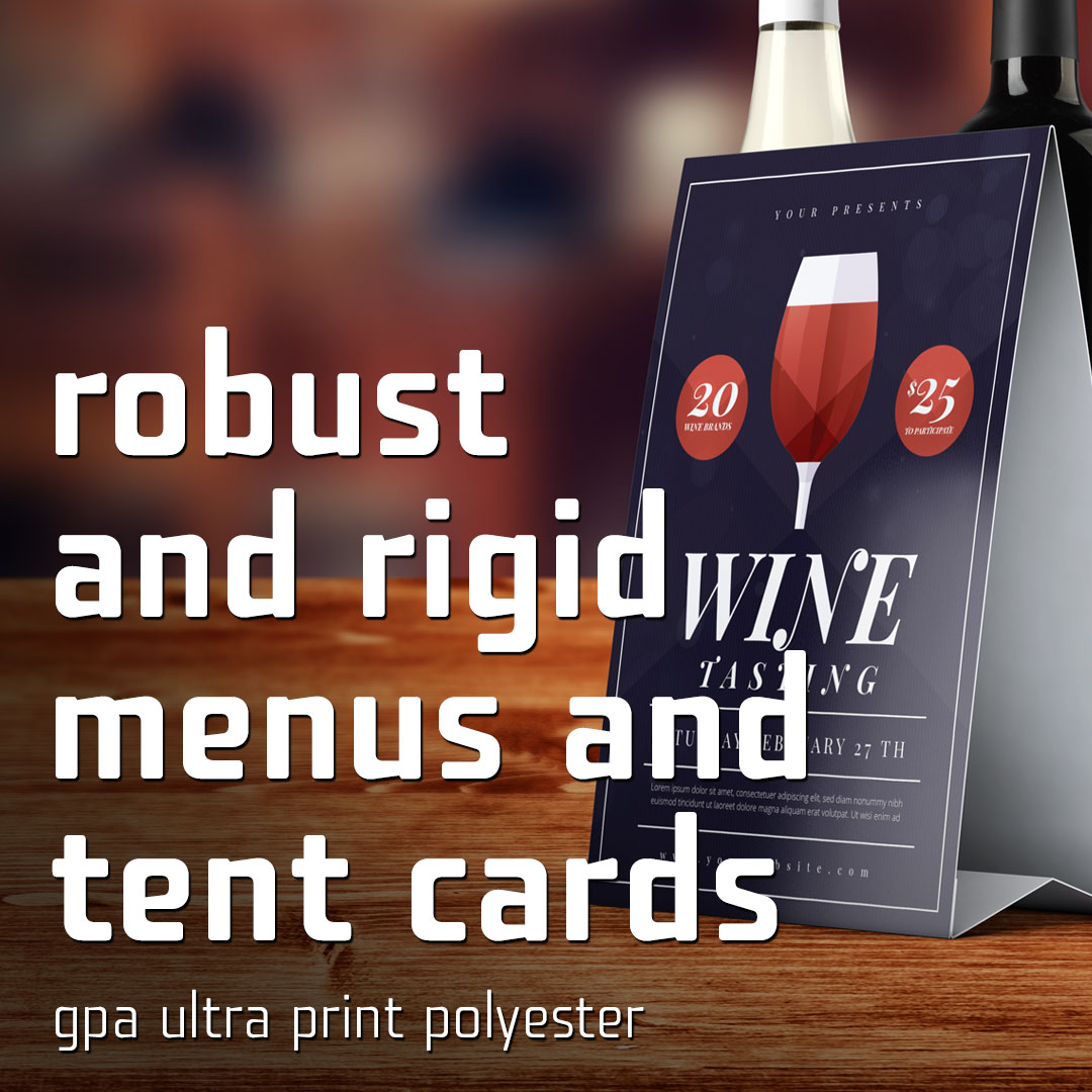 GPA Ultra Print Polyester - Robust and Rigid menus and Tent Cards